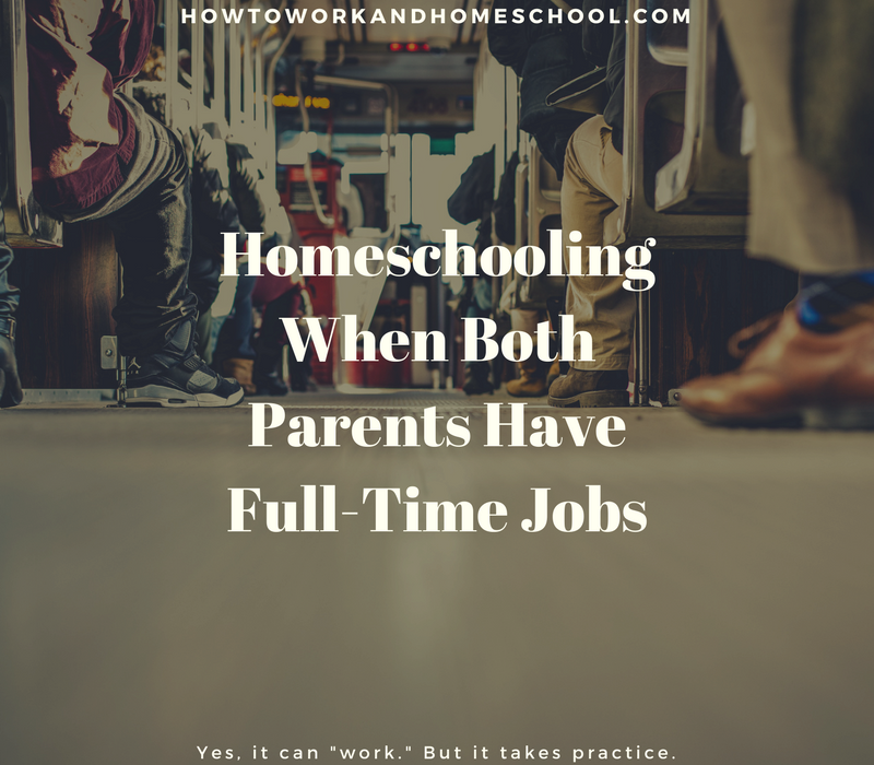 How to Homeschool If Both Parents Work
